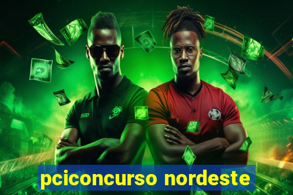 pciconcurso nordeste